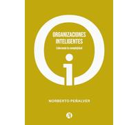 Organizaciones inteligentes: Liderando la complejidad