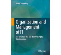 Organization and Management of It: The New Role of It and the Cio in Digital Transformation