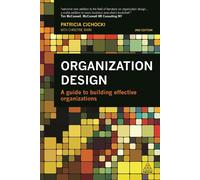 Organization Design: A Guide to Building Effective Organizations - Cichock...