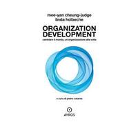 Organization development. Cambiare il mondo, un'organizzazione alla volta
