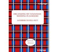 ORGANIZATION OF MY TANZANIAN TRADITIONAL WEDDING IN 24 HOURS !: Wedding planner book for Tanzanian wedding with 14 sheets to fill out !