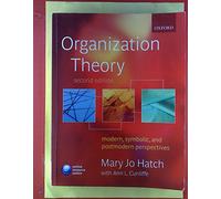 Organization Theory: Modern, Symbolic, and Postmodern Perspectives