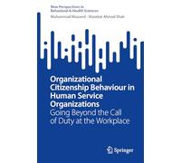 Organizational Citizenship Behaviour in Human Service Organizations: Going Beyond the Call of Duty at the Workplace