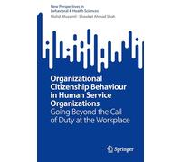 Organizational Citizenship Behaviour in Human Service Organizations: Going Beyond the Call of Duty at the Workplace