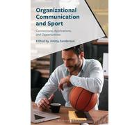 Organizational Communication and Sport: Connections, Applications, and Opportunities