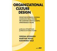 Organizational culture design. Progettare esperienze aziendali significati...