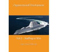 Organizational Development: Vol 2 - Staffing to Win