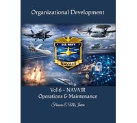 Organizational Development: Vol 6 - NAVAIR Operations & Maintenance