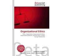 Organizational Ethics: Ethics, Organization, Organizational Culture, Organizational Behavior, Business Ethics, Foreign Corrupt Practices Act