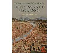 Organizational Invention in Renaissance Florence