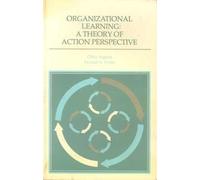 Organizational Learning: A Theory of Action Perspective: 001 (Addison-Wesley Series on Organization Development.) by Chris Argyris (18-May-1978) Paperback