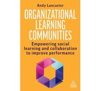 Andy Lancaster Organizational Learning Communities (Tascabile)