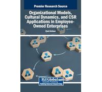Organizational Models, Cultural Dynamics, and Csr Applications in Employee-owned Enterprises