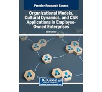 Organizational Models, Cultural Dynamics, and Csr Applications in Employee-owned Enterprises