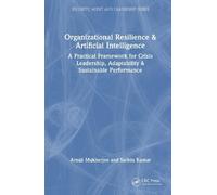 Organizational Resilience and Artificial Intelligence: A Practical Framework for Crisis Leadership, Adaptability and Sustainable Performance