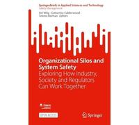 Organizational Silos and System Safety: Exploring How Industry, Society and Regulators Can Work Together
