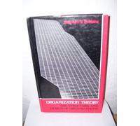 Organizational Theory: The Structure and Design of Organizations
