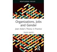 Organizzazioni, Lavori e Genere – La teoria di Joan Acker in pratica