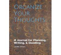 Organize Your Thoughts:: A Journal for Planning, Writing, & Doodling
