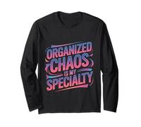 Organized Chaos Is My Specialty Messy Focus - Maglia a Manica