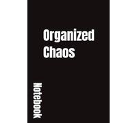 Organized Chaos Notebook: 120-Page College Ruled Notebook for Notes, Planning, Lists, and Daily Organization