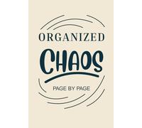 Organized Chaos Page by Page: Lined Notebook for Writers, Thinkers & Creative List-Makers | Perfect Gift | Ideal for Work School Office