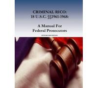 Organized Crime and Gang Section U S Department of Jus Criminal Rico (Tascabile)