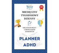 Organizer ADHD: Codzienny Planner dla Osób z ADHD: 4-tygodniowy dziennik do planowania, organizacji, refleksji i budowania nawyków. Motywujący i sensorycznie przyjazny planer w języku polskim.