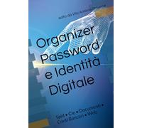 Organizer Password e Identità Digitale: Spid • Cie • Documenti • Conti Bancari • Web