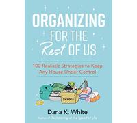 Dana K. White Organizing for the Rest of Us (Copertina rigida)