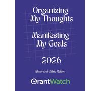 Organizing My Thoughts Manifesting My Goals 2026: Black-and-White Edition
