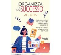 Libri Aarssen Cassandra - Organizza Il Tuo Successo. Trasforma La Tua Vita E La