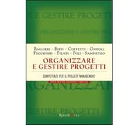 Organizzare e gestire progetti. Competenze per il project management - AA.VV.