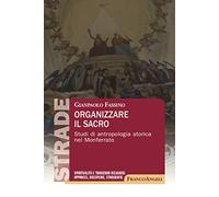 Organizzare il sacro. Studi di antropologia storica nel Monferrato