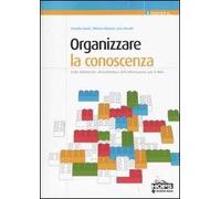 Organizzare la conoscenza. Dalle biblioteche all'architettura dell'informazione per il Web