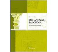 Organizzare la scuola. Un approccio per metafore