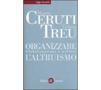 Organizzare l'altruismo. Globalizzazione e welfare