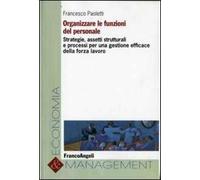 Organizzare le funzioni del personale. Strategie, assetti strutturali e processi per una gestione efficace della forza lavoro