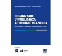 Organizzare l'intelligenza artificiale in azienda. Ruoli, competenze e responsabilità secondo la UNI 11621-8:2026