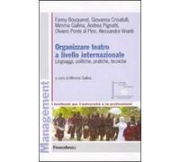 Organizzare teatro a livello internazionale. Linguaggi, politiche, pratiche, tecniche