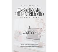 Organizzare un matrimonio, in modo furbo: Il Workbook