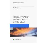 Libri Vipiana Piera Maria - L' Organizzazione Amministrativa E I Suoi Mezzi