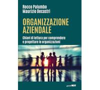 ORGANIZZAZIONE AZIENDALE - PALUMBO ROCCO, DECASTRI MAURIZIO - Guerini Next