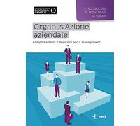 Organizzazione aziendale. Comportamenti e decisioni per il management