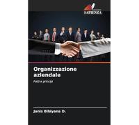 Organizzazione aziendale: Fatti e principi