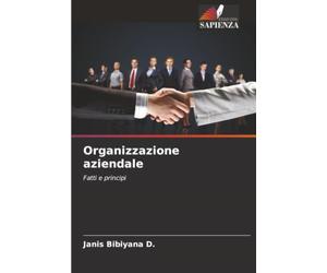 Organizzazione aziendale: Fatti e principi