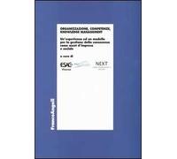 Organizzazione, competenze, knowledge management. Un'esperienza ed un modello per la gestione della conoscenza come asset d'impresa e sociale