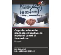 Organizzazione del processo educativo nei moderni centri di formazione: Monografia