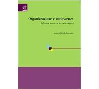 Organizzazione e conoscenza. Riflessioni teoriche e riscontri empirici