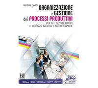 ORGANIZZAZIONE E GESTIONE DEI PROCESSI PRODUTTIVI - (9788884884862) + Materiali didattici - Rebillo